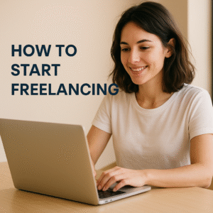 how to start freelancing 